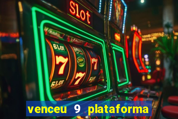 venceu 9 plataforma de jogos